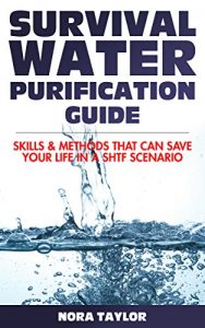 Baixar Survival Water Purification Guide: Skills And Methods That Can Save Your Life In A SHTF Scenario (English Edition) pdf, epub, ebook