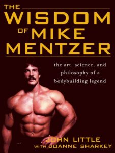 Baixar The Wisdom of Mike Mentzer: The Art, Science and Philosophy of a Bodybuilding Legend pdf, epub, ebook