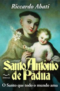 Baixar Santo Antônio de Pádua. O santo que todo o mundo ama (Portuguese Edition) pdf, epub, ebook