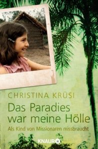 Baixar Das Paradies war meine Hölle: Als Kind von Missionaren missbraucht pdf, epub, ebook
