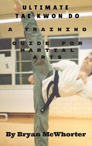 Baixar Ultimate Tae Kwon Do: A Training Guide for Martial Arts (English Edition) pdf, epub, ebook