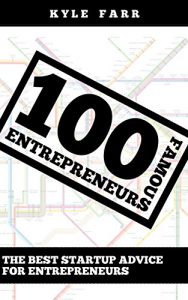 Baixar 100 Famous Entrepreneurs: The Best Startup Advice For Entrepreneurs (English Edition) pdf, epub, ebook