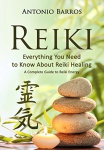 Baixar REIKI: Everything You Need to Know About Reiki Healing: A Complete Guide to Essential Reiki Energy, Improve Vitality & Health (Reiki Symbols, Reiki 101, … Meditation, Reiki Books) (English Edition) pdf, epub, ebook