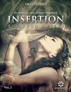 Baixar Insertion – L’oscuro potere: La Trilogia della Mutagenesi (InSci-fi Vol. 1) pdf, epub, ebook