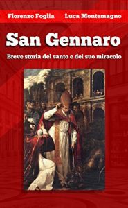 Baixar San Gennaro: Breve storia del santo e del suo miracolo pdf, epub, ebook