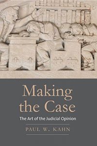 Baixar Making the Case: The Art of the Judicial Opinion pdf, epub, ebook