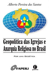 Baixar Geopolítica das Igrejas e Anarquia Religiosa no Brasil pdf, epub, ebook
