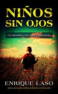 Baixar NIÑOS SIN OJOS: Un aterrador caso para Ethan Bush (Spanish Edition) pdf, epub, ebook