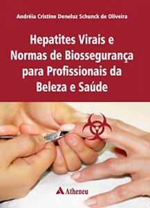 Baixar Hepatites Virais e Normas de Biossegurança para Profissionais da Beleza e Saúde pdf, epub, ebook