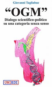 Baixar “OGM” – Dialogo scientifico-politico su una categoria senza senso pdf, epub, ebook