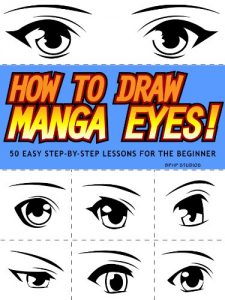Baixar How to Draw Manga Eyes! 50 Easy Step-by-Step Lessons for the Beginner (English Edition) pdf, epub, ebook