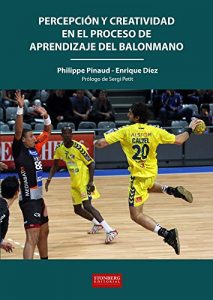 Baixar PERCEPCIÓN Y CREATIVIDAD EN EL PROCESO DE APRENDIZAJE DEL BALONMANO (Spanish Edition) pdf, epub, ebook