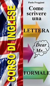 Baixar Corso di Inglese: Come scrivere una lettera formale pdf, epub, ebook