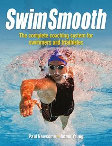 Baixar Swim Smooth: Improve your Swimming Technique with The Complete Coaching System for Swimmers & Triathletes pdf, epub, ebook