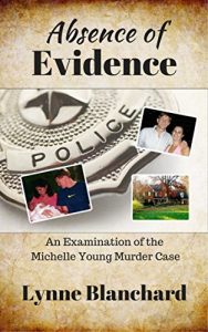 Baixar Absence of Evidence: An Examination of the Michelle Young Murder Case (English Edition) pdf, epub, ebook