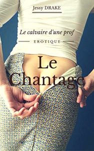 Baixar Le Chantage: Le calvaire d’une prof (French Edition) pdf, epub, ebook