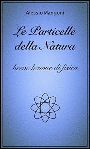 Baixar Le particelle della natura, breve lezione di fisica pdf, epub, ebook