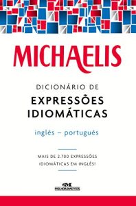 Baixar Michaelis Dicionário de Expressões Idiomáticas Inglês-Português (Portuguese Edition) pdf, epub, ebook