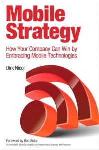Baixar Mobile Strategy: How Your Company Can Win by Embracing Mobile Technologies (IBM Press) pdf, epub, ebook
