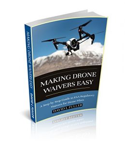 Baixar Making Drone Waivers Easy: A Step By Step Guide to FAA Regulatory Waivers for Drone Pilots (English Edition) pdf, epub, ebook