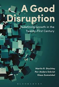Baixar A Good Disruption: Redefining Growth in the Twenty-First Century pdf, epub, ebook