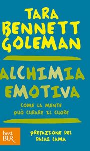 Baixar Alchimia emotiva: Come la mente può curare il cuore (Best BUR) pdf, epub, ebook