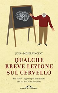 Baixar Qualche breve lezione sul cervello: Per capire l’oggetto più complicato che sia mai stato costruito pdf, epub, ebook