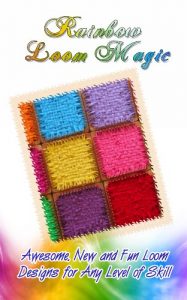 Baixar Rainbow Loom Magic: 10 Awesome, New And Fun Loom Designs For Any Level Of Skill (English Edition) pdf, epub, ebook