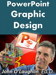 Baixar PowerPoint Graphic Design: A beginners guide for creating stunning visual presentations using PowerPoint to manipulate photos, design illustrations, and create well composed slides (English Edition) pdf, epub, ebook