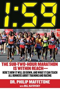 Baixar 1:59: The Sub-Two-Hour Marathon Is Within Reach—Here’s How It Will Go Down, and What It Can Teach All Runners about Training and Racing pdf, epub, ebook