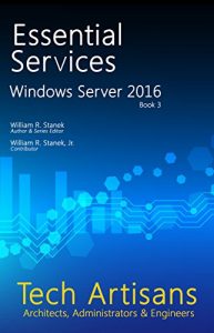 Baixar Windows Server 2016: Essential Services (Tech Artisans Library for Windows Server 2016 Book 3) (English Edition) pdf, epub, ebook