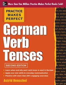 Baixar Practice Makes Perfect German Verb Tenses 2/E: With 200 Exercises + Free Flashcard App pdf, epub, ebook