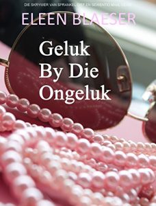 Baixar Geluk By Die Ongeluk (Afrikaans Edition) pdf, epub, ebook