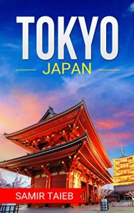 Baixar Tokyo: The best Tokyo Travel Guide The Best Travel Tips About Where to Go and What to See in Tokyo: (Tokyo tour guide, Tokyo travel … Travel to Japan, Travel to Tokyo) (English Edition) pdf, epub, ebook