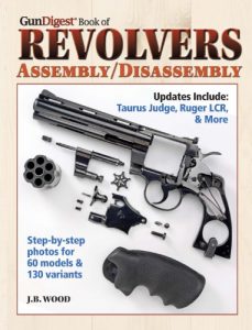 Baixar Gun Digest Book of Revolvers Assembly/Disassembly (Gun Digest Book of Firearms Assembly/Disassembly) pdf, epub, ebook
