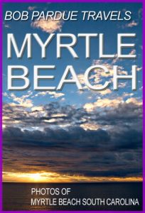 Baixar Bob Pardue Travels: Photos of Myrtle Beach South Carolina (English Edition) pdf, epub, ebook