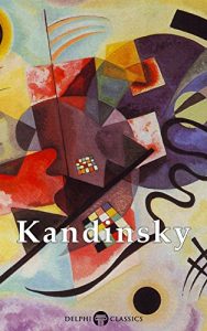 Baixar Delphi Collected Works of Wassily Kandinsky (Illustrated) (Masters of Art Book 12) (English Edition) pdf, epub, ebook