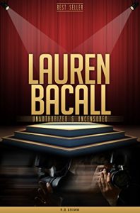 Baixar Lauren Bacall Unauthorized & Uncensored (All Ages Deluxe Edition with Videos & Bonus Books) (English Edition) pdf, epub, ebook