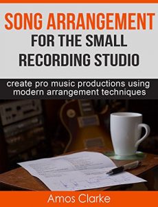 Baixar Song Arrangement for the Small Recording Studio: Create pro music productions using modern arrangement techniques (English Edition) pdf, epub, ebook