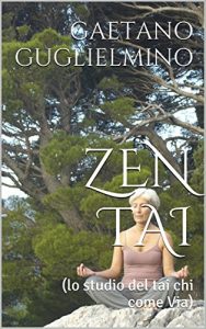 Baixar ZEN  TAI: (lo studio del tai chi come Via) pdf, epub, ebook