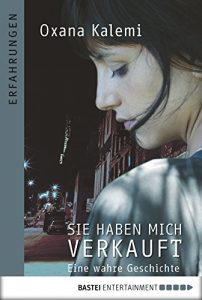 Baixar Sie haben mich verkauft: Eine wahre Geschichte (Biographien. Bastei Lübbe Taschenbücher) (German Edition) pdf, epub, ebook