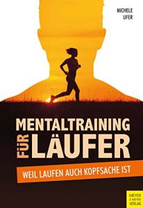 Baixar Mentaltraining für Läufer: Weil Laufen auch Kopfsache ist (German Edition) pdf, epub, ebook