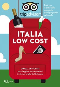 Baixar Italia low cost: Guida anticrisi per viaggiare senza pensieri tra le meraviglie del Belpaese (Varia) pdf, epub, ebook