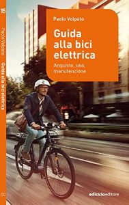 Baixar Guida alla bici elettrica. Acquisto, uso e manutenzione (Manuali della bicicletta) pdf, epub, ebook