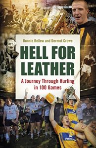 Baixar Hell for Leather: A Journey Through Hurling in 100 Games (English Edition) pdf, epub, ebook