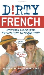 Baixar Dirty French: Everyday Slang from (Dirty Everyday Slang) pdf, epub, ebook