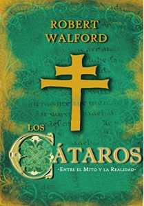 Baixar Los Cátaros: Entre el Mito y la Realidad (Spanish Edition) pdf, epub, ebook