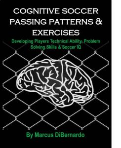 Baixar Cognitive Soccer Passing Patterns & Exercises: Developing Players Technical Ability, Problem Solving Skills & Soccer IQ (English Edition) pdf, epub, ebook