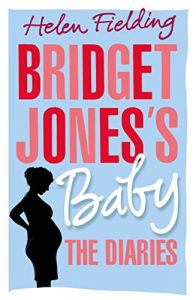 Baixar Bridget Jones’s Baby: The Diaries (Bridget Jones’s Diary) pdf, epub, ebook