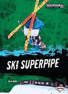 Baixar Ski Superpipe (Extreme Winter Sports Zone) pdf, epub, ebook